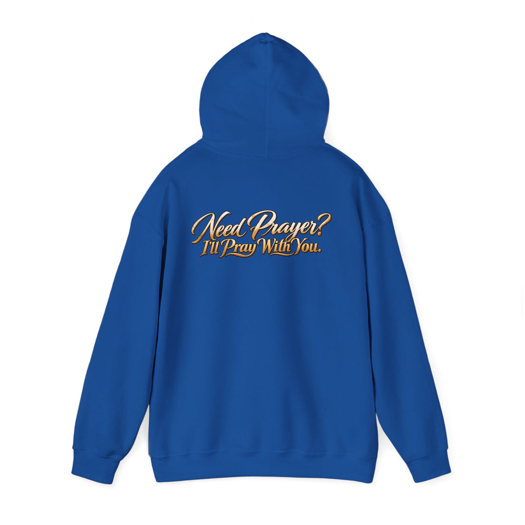 Need Prayer? I’ll Pray With You Faith Hoodie