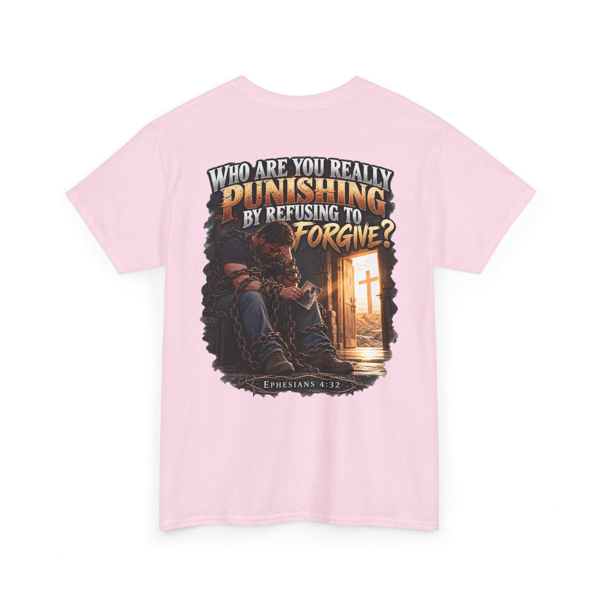 Who Are You Really Punishing? Forgiveness Christian T-Shirt
