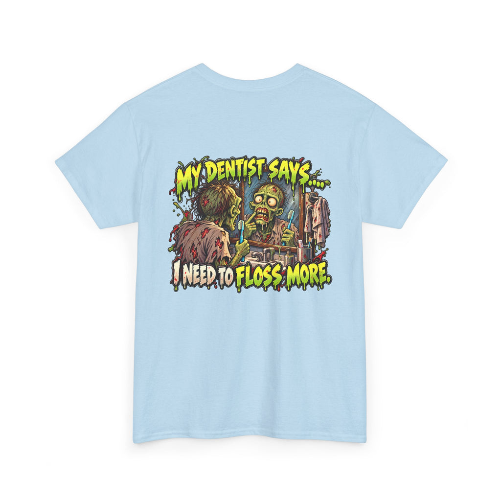 My Dentist Says I Need to Floss More Funny Dentist T-Shirt