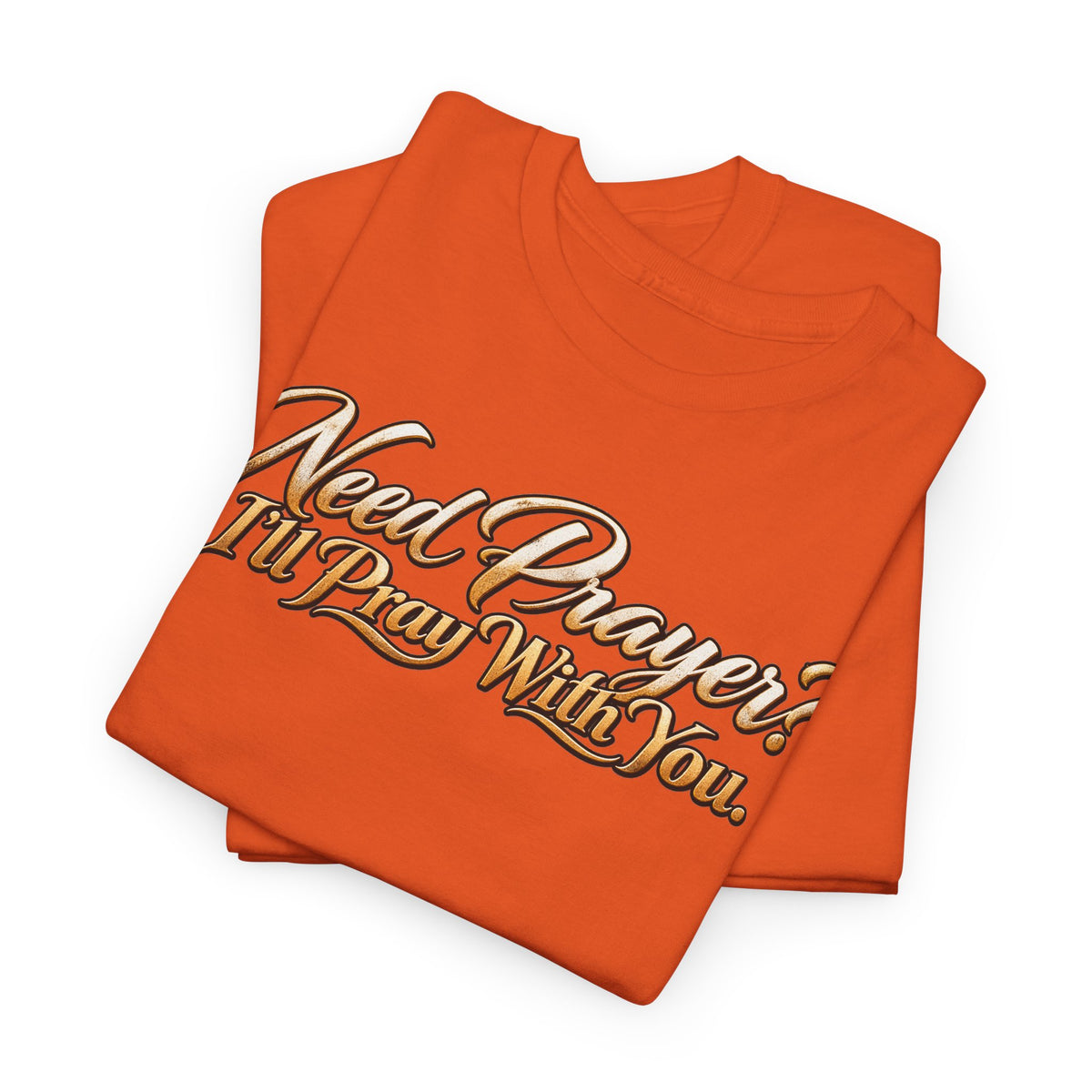 Need Prayers? I’ll Pray With You Faith T-Shirt