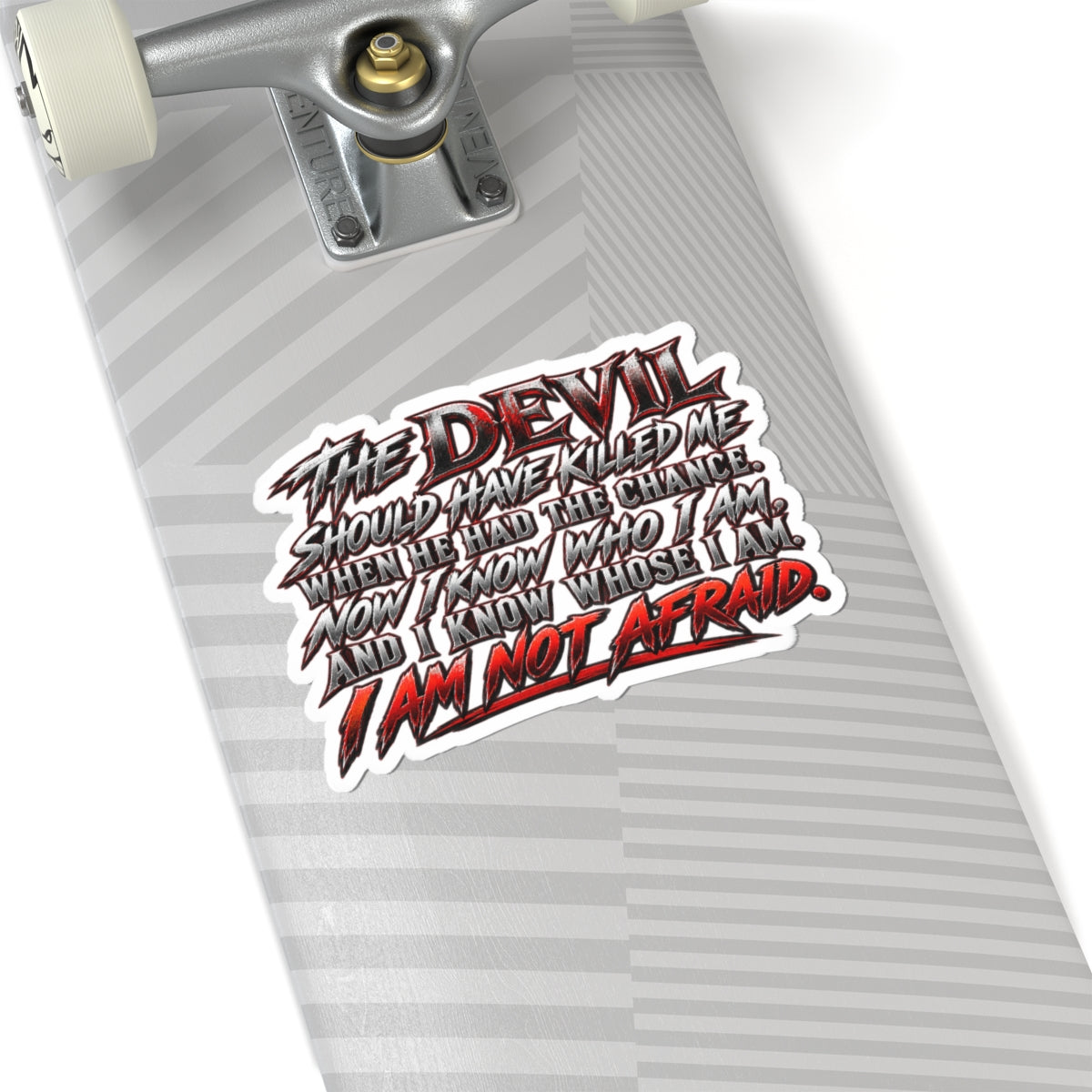 I Am Not Afraid Vinyl Sticker — Devil Quote Horror Typography Kiss-Cut Sticker