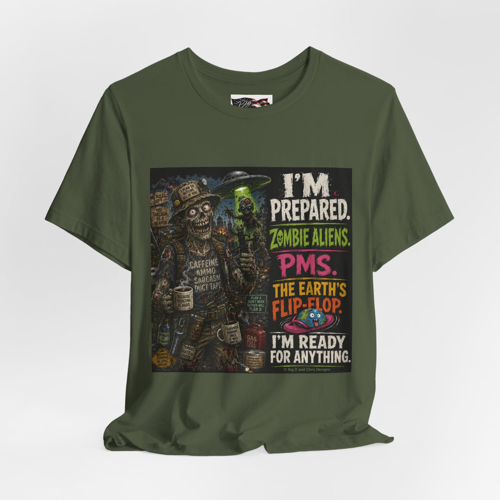 Funny Zombie Preparedness Tee | I'm Prepared Graphic T-Shirt