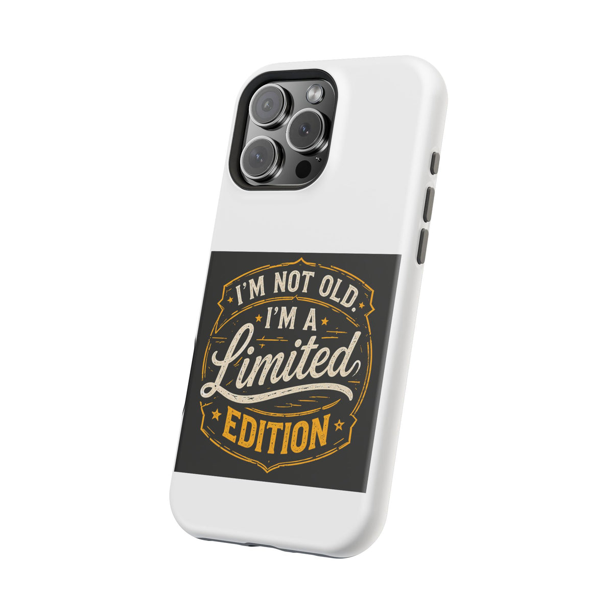 I’m Not Old I’m A Limited Edition Phone Case | Magnetic Impact-Resistant Case