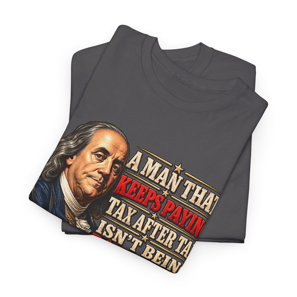 Benjamin Franklin Portrait — Tax After Tax Political T-Shirt