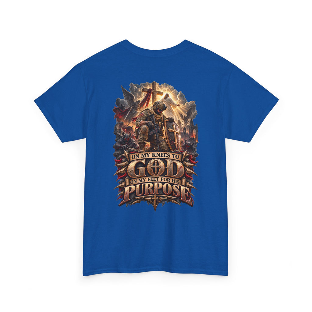 On My Knees to God, On My Feet for His Purpose T-Shirt