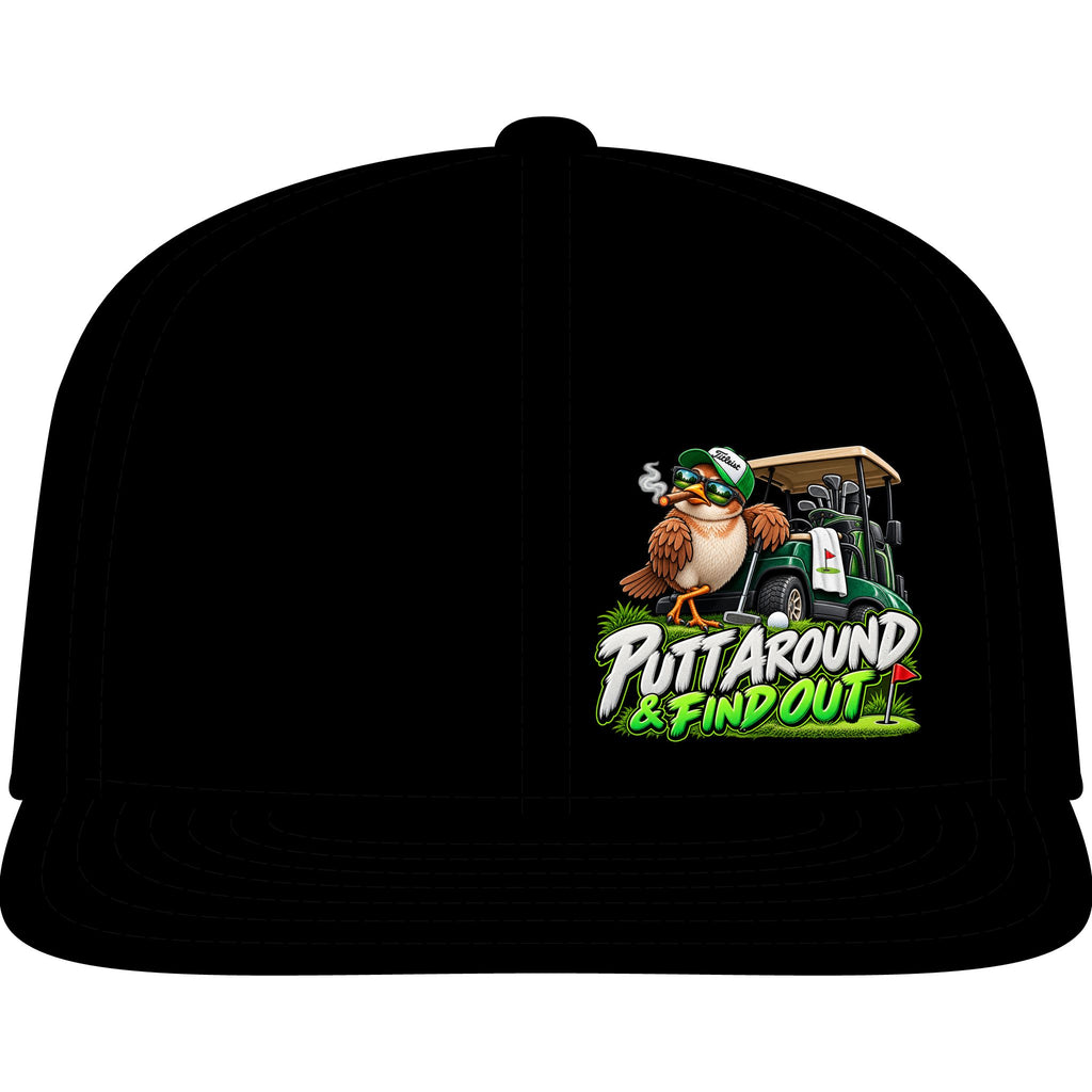 Putta Around & Find Out Golf Snapback Cap