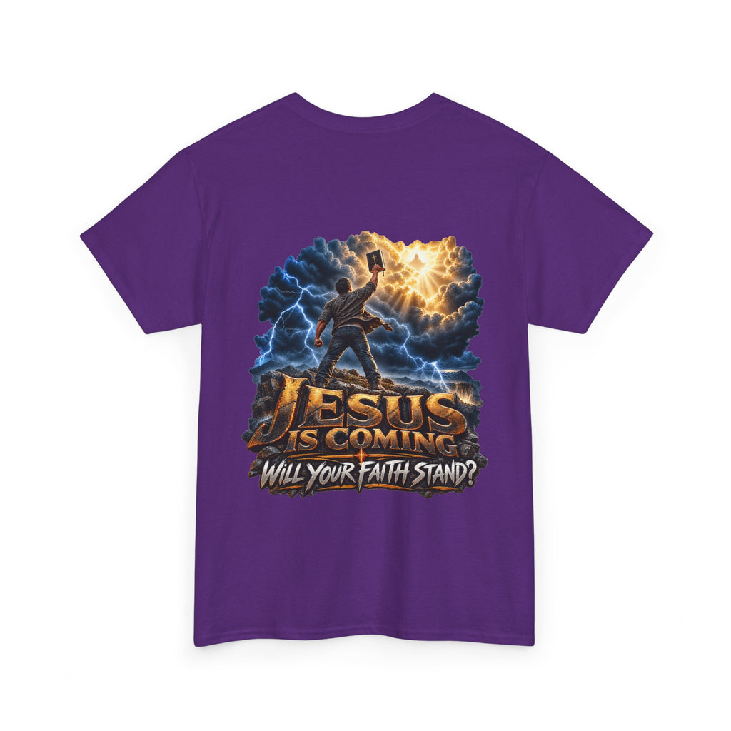 Jesus Is Coming, Will Your Faith Stand Christian T-Shirt