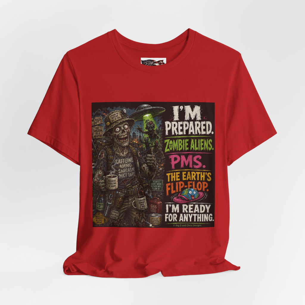Funny Zombie Preparedness Tee | I'm Prepared Graphic T-Shirt
