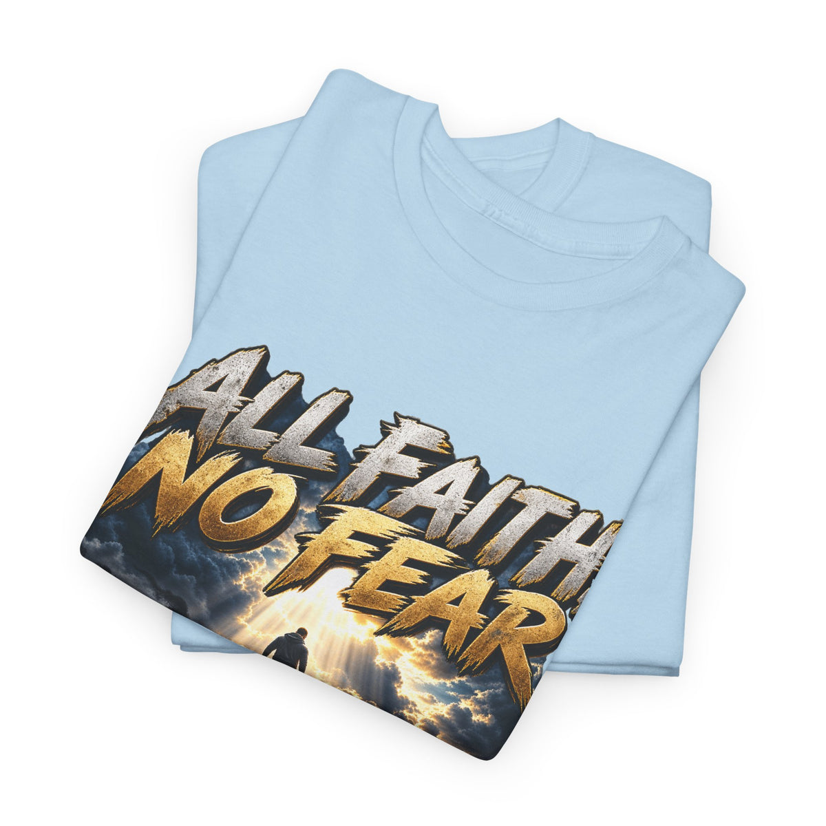 All Faith No Fear Inspirational Christian T-Shirt