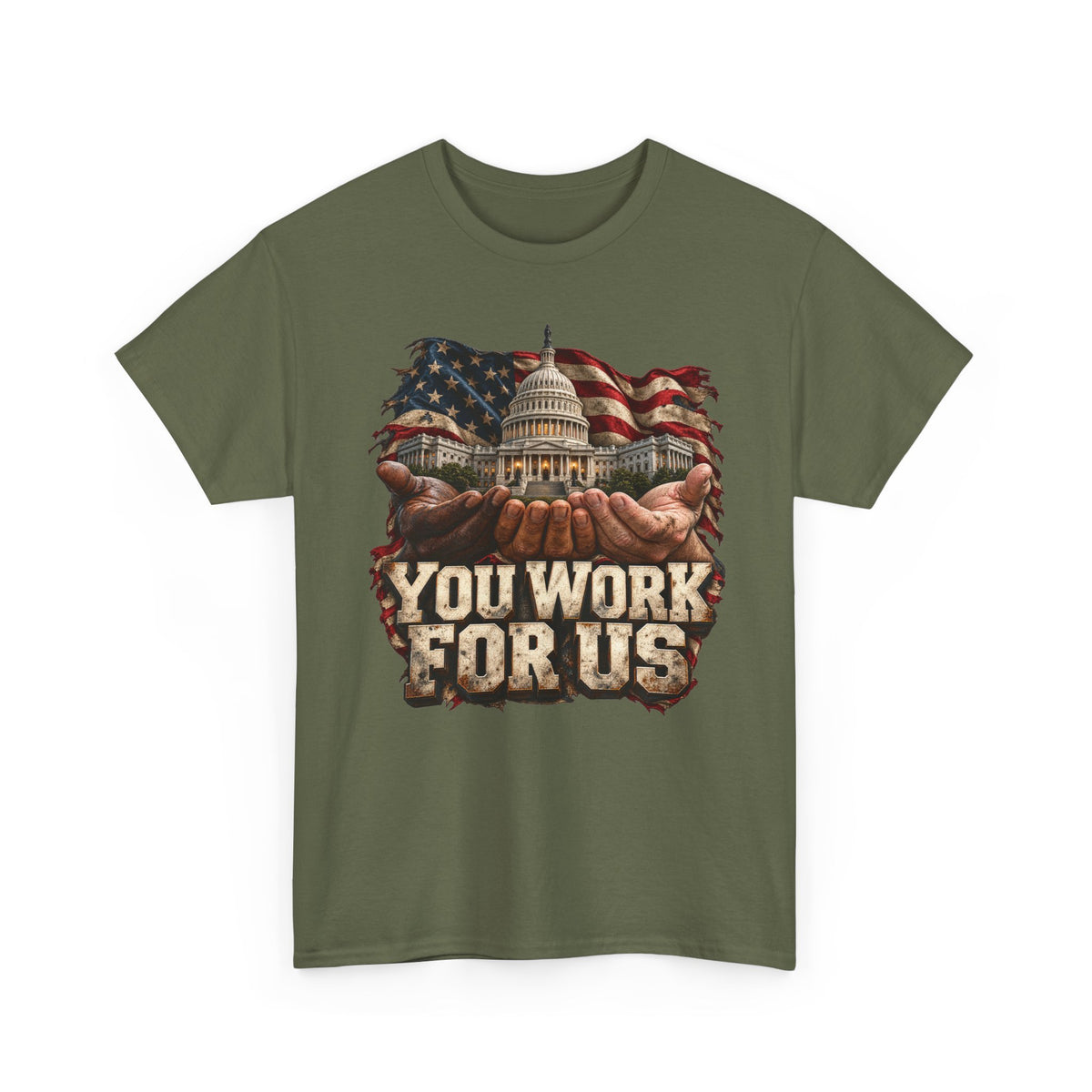 You Work for Us Political Statement T-Shirt