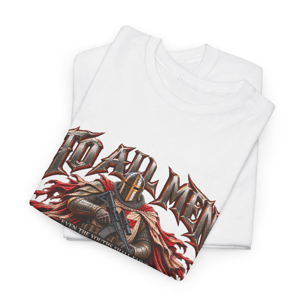 To All Men — Isaiah 40 Christian Warrior T-Shirt