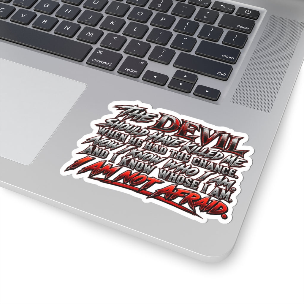 I Am Not Afraid Vinyl Sticker — Devil Quote Horror Typography Kiss-Cut Sticker