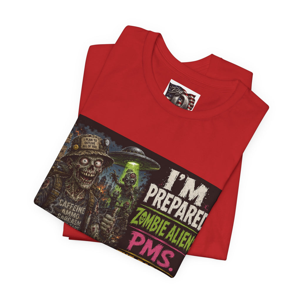 Funny Zombie Preparedness Tee | I'm Prepared Graphic T-Shirt