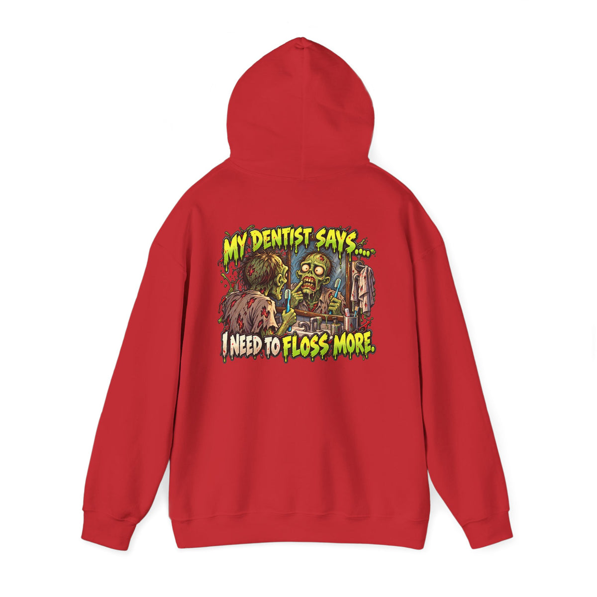 My Dentist Says I Need to Floss More Zombie Hoodie