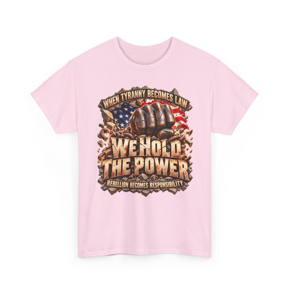 We Hold the Power Political Statement T-Shirt