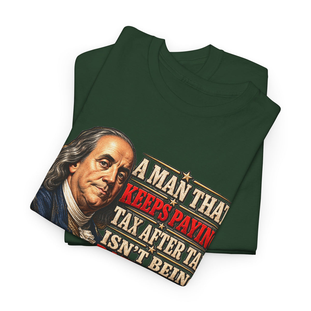Benjamin Franklin Portrait — Tax After Tax Political T-Shirt