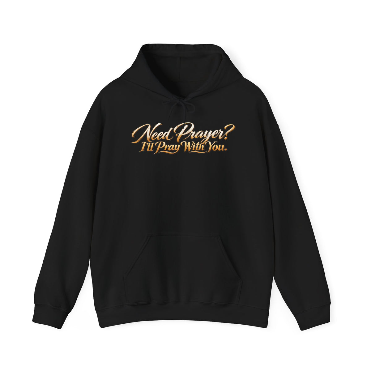 Need Prayer? I’ll Pray With You Faith Hoodie