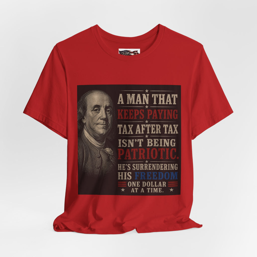 Ben Franklin Patriot Quote T-Shirt | Political Humor, Tax Message