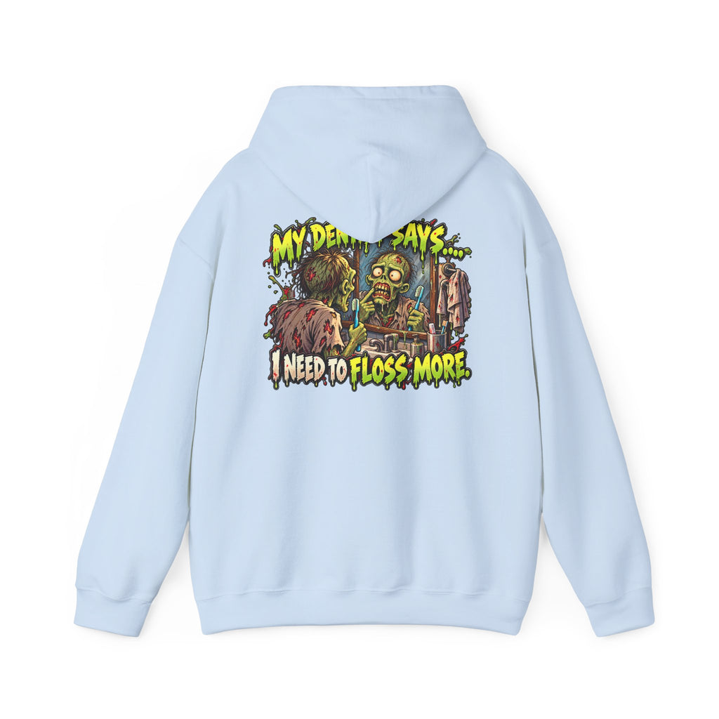 My Dentist Says I Need to Floss More Zombie Hoodie