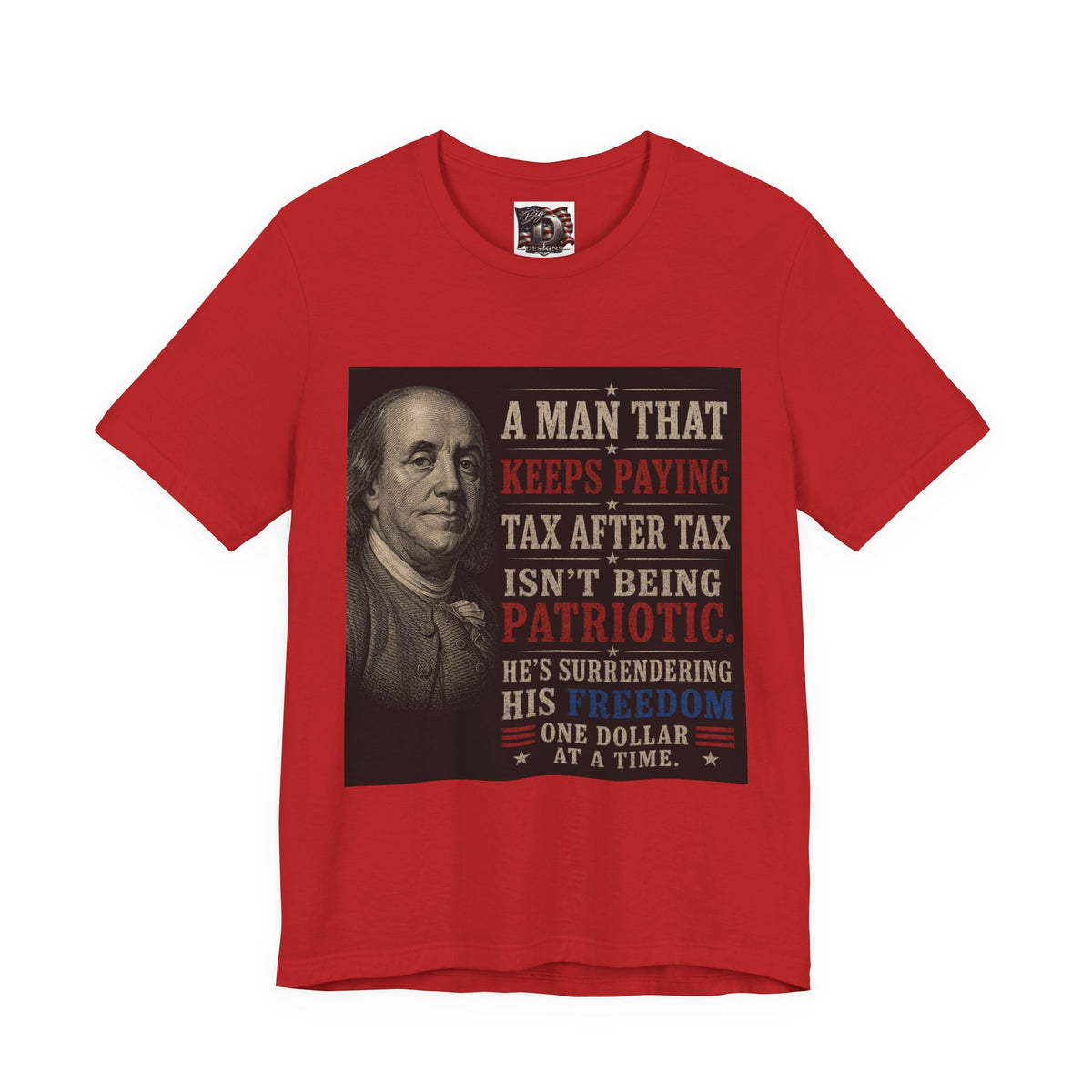 Ben Franklin Patriot Quote T-Shirt | Political Humor, Tax Message
