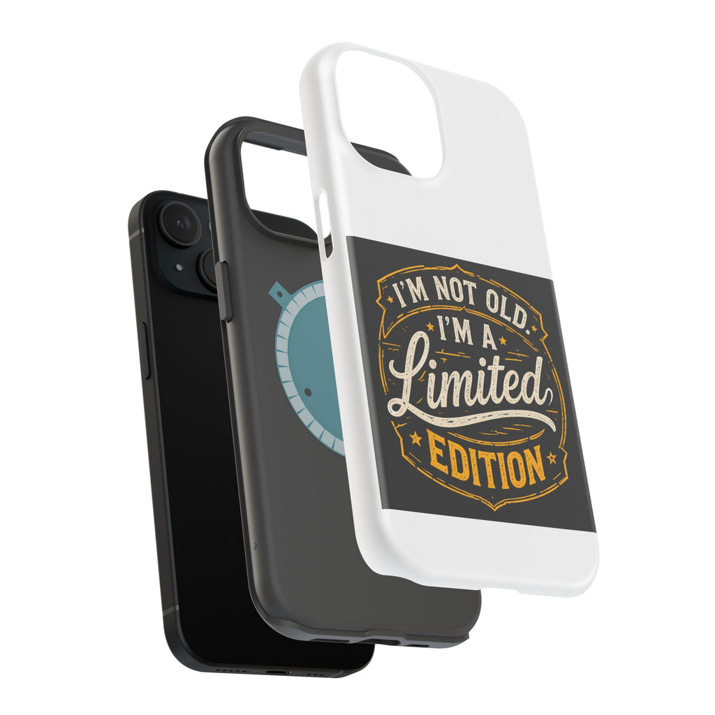 I’m Not Old I’m A Limited Edition Phone Case | Magnetic Impact-Resistant Case