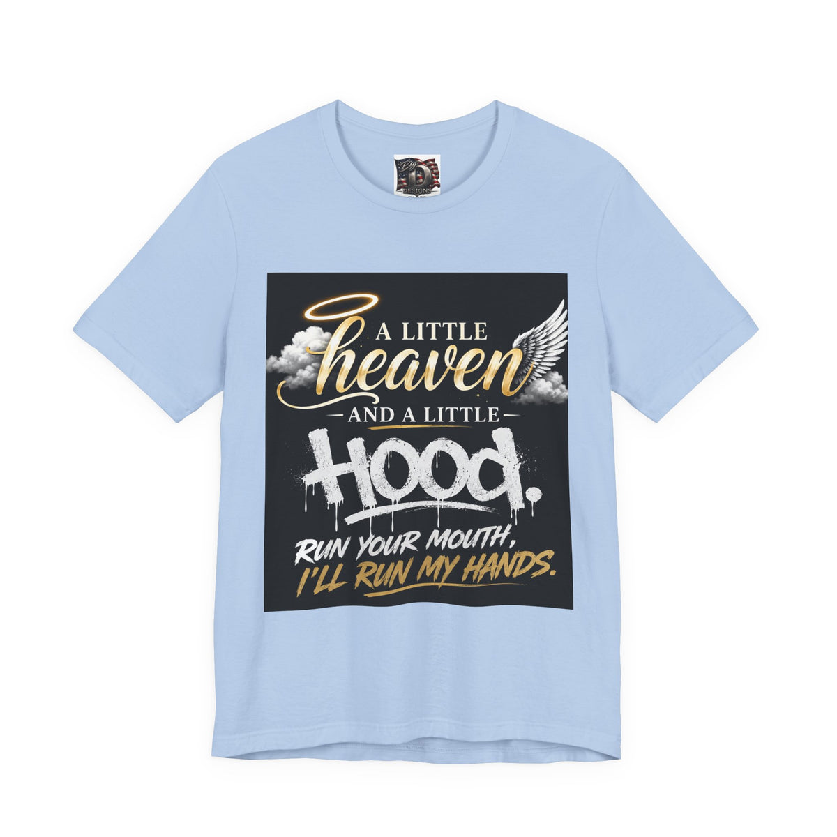 A Little Heaven and a Little Hood T-Shirt | Script Angel Wings Graphic, Bold Street Quote