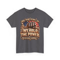 We Hold the Power Political Statement T-Shirt