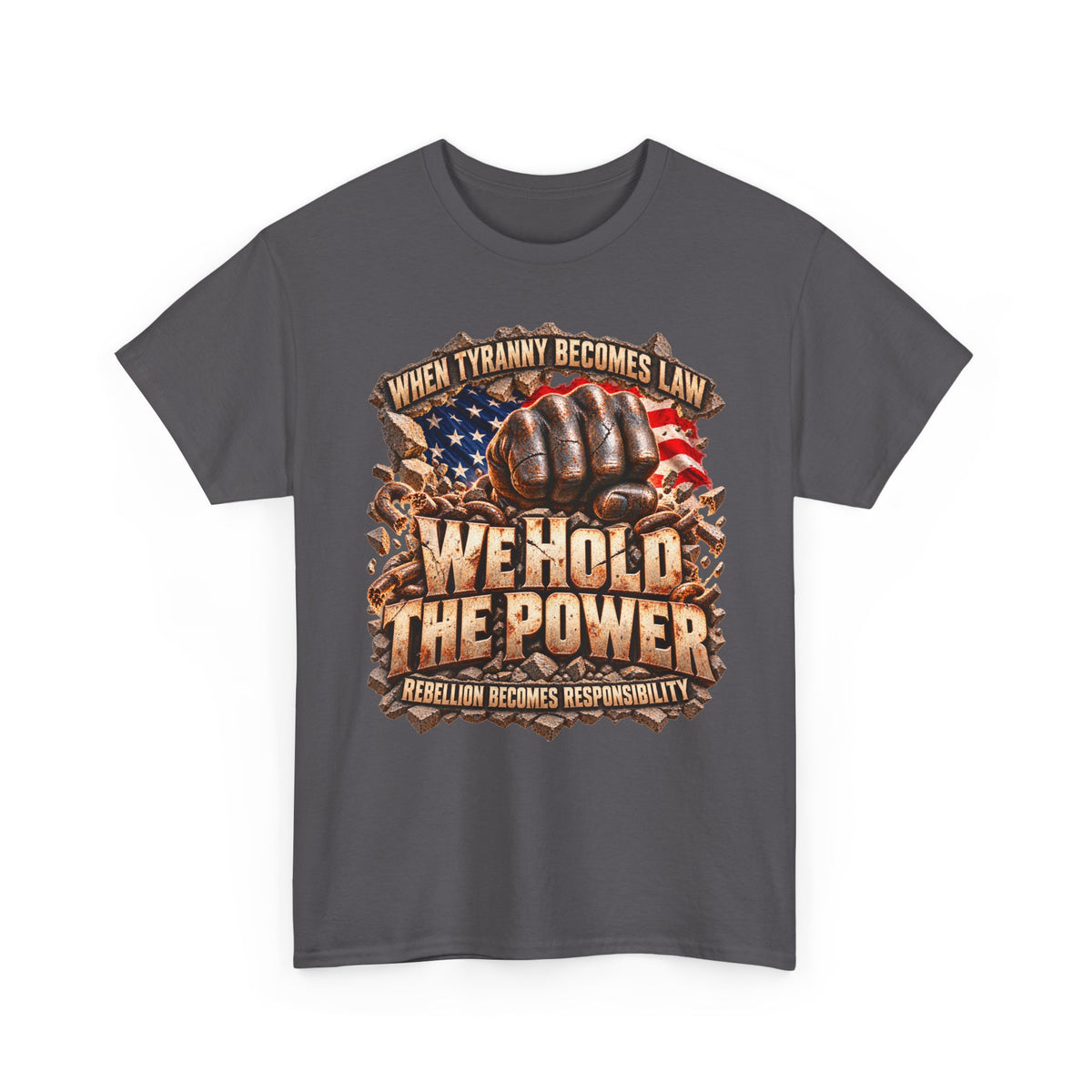 We Hold the Power Political Statement T-Shirt