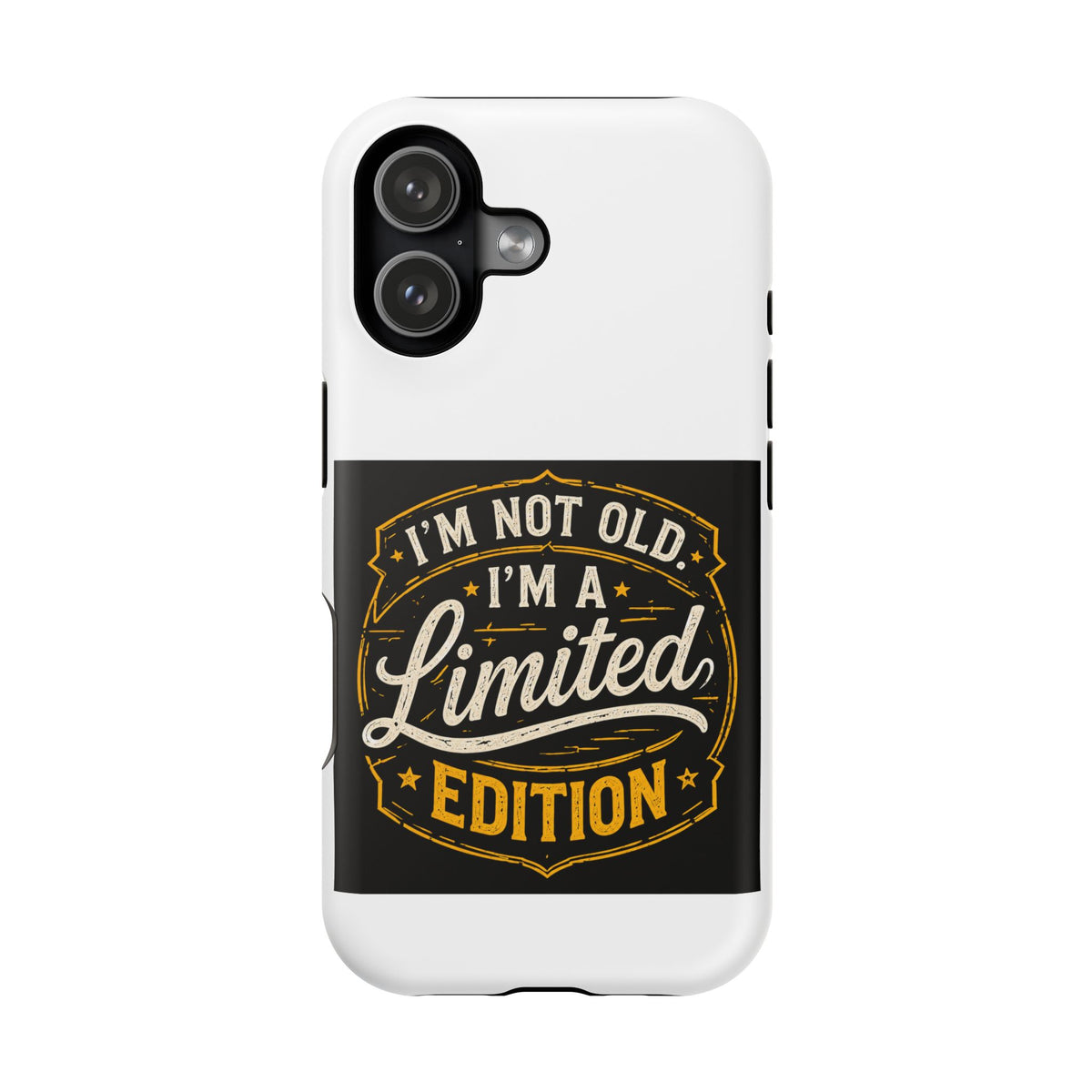 I’m Not Old I’m A Limited Edition Phone Case | Magnetic Impact-Resistant Case