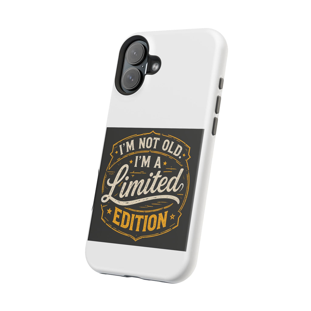 I’m Not Old I’m A Limited Edition Phone Case | Magnetic Impact-Resistant Case