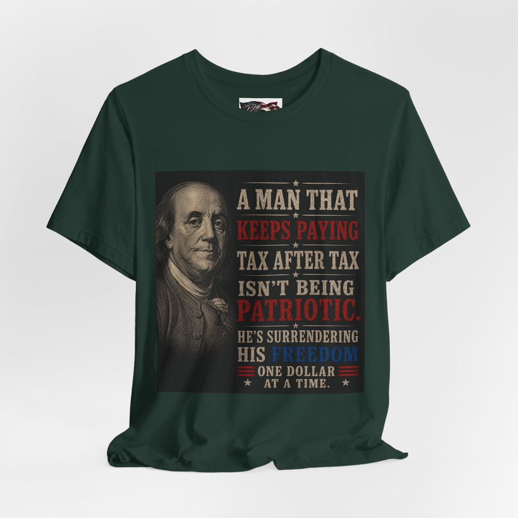 Ben Franklin Patriot Quote T-Shirt | Political Humor, Tax Message