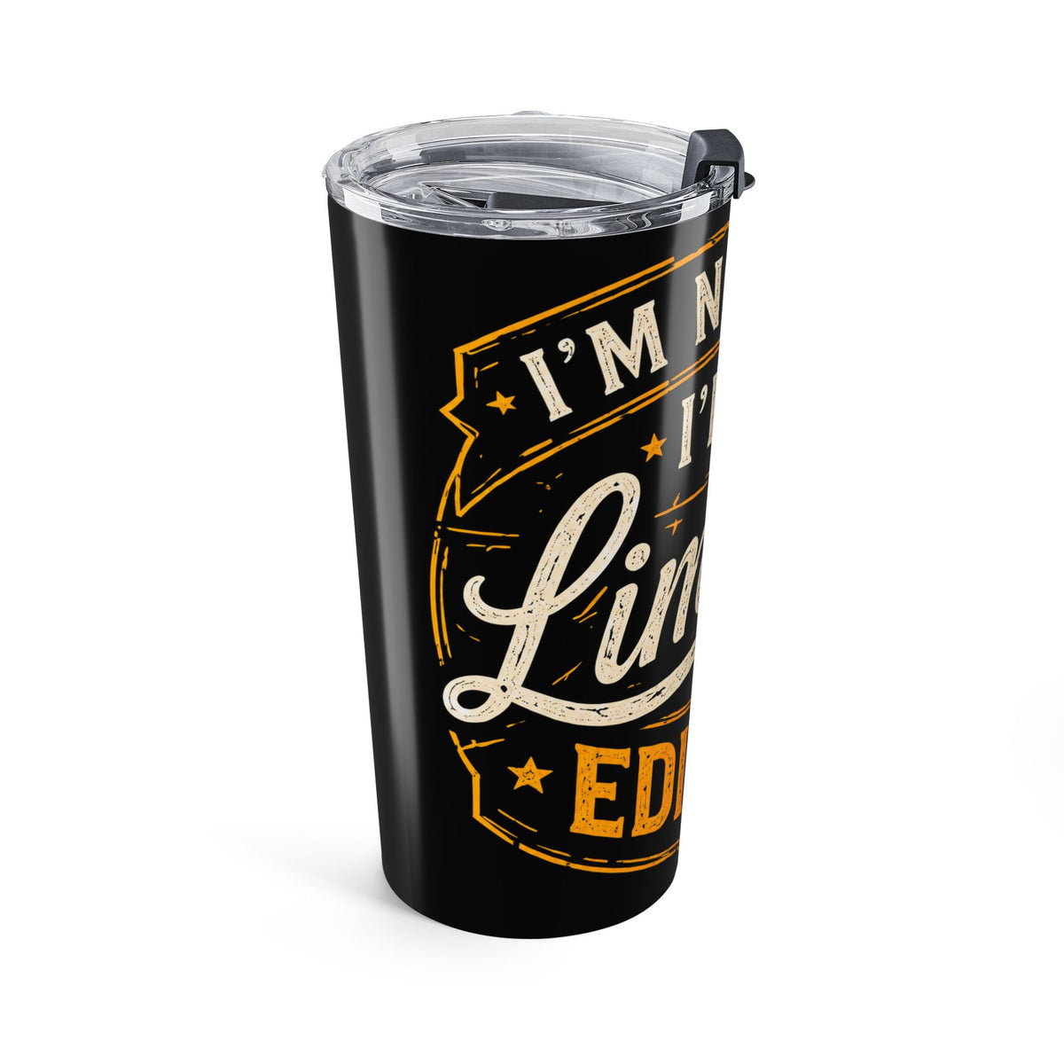 I'm Not Old I'm a Limited Edition 20oz Tumbler