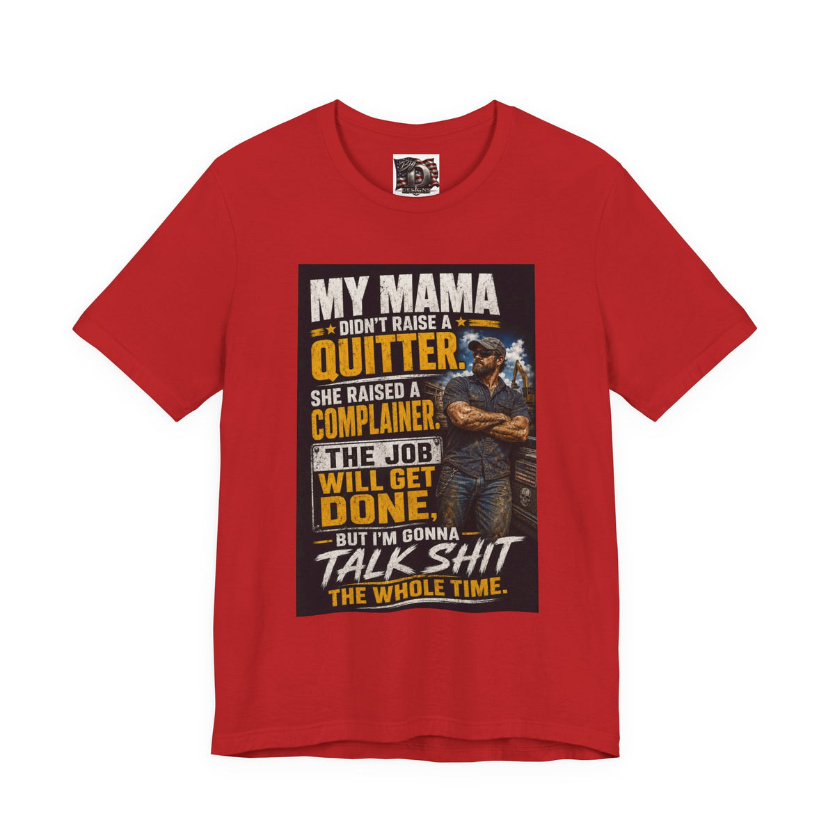My Mama Didn’t Raise a Quitter T-Shirt | Funny Mechanic & Tradesman Graphic Tee