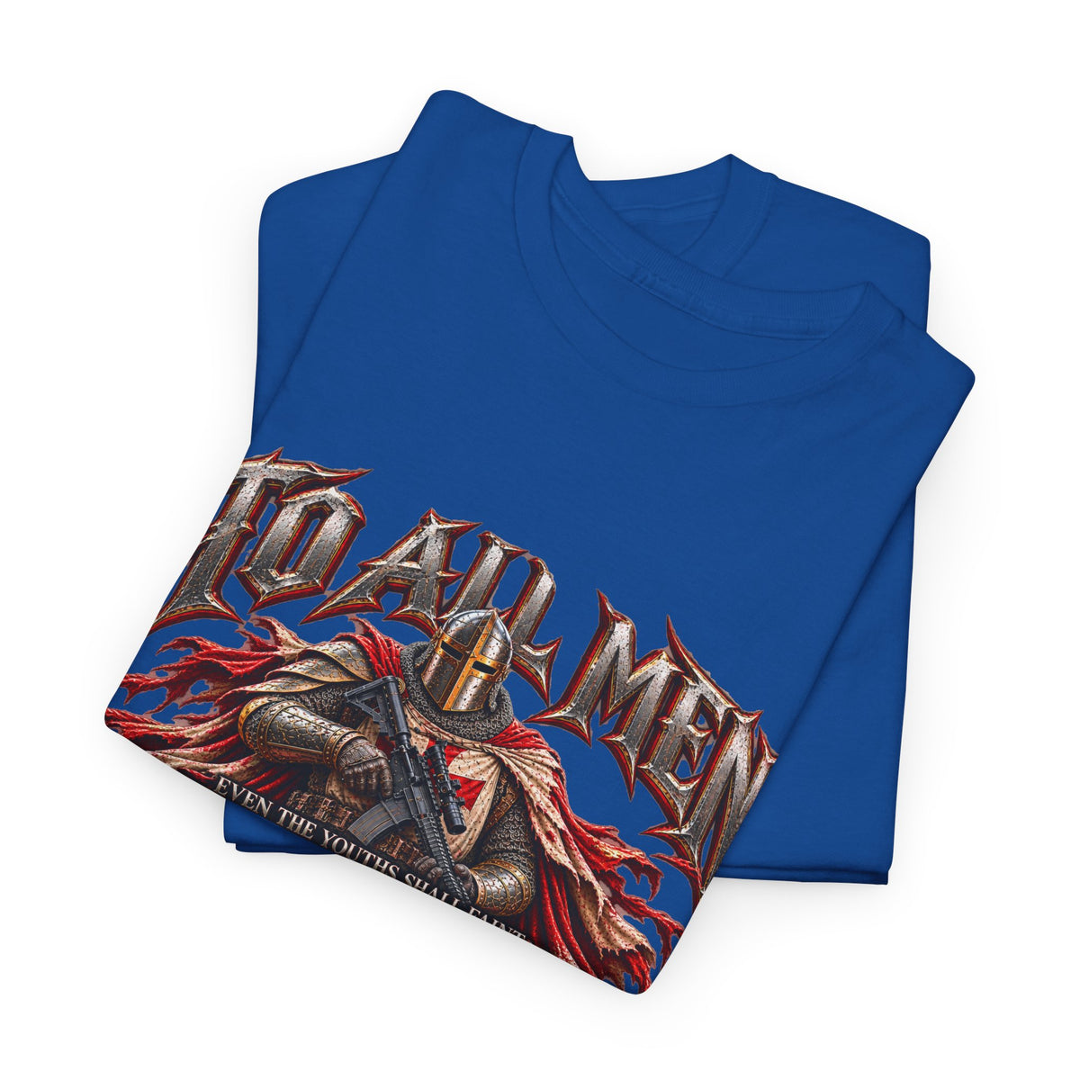To All Men — Isaiah 40 Christian Warrior T-Shirt
