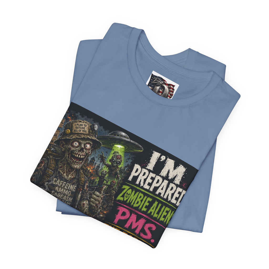 Funny Zombie Preparedness Tee | I'm Prepared Graphic T-Shirt