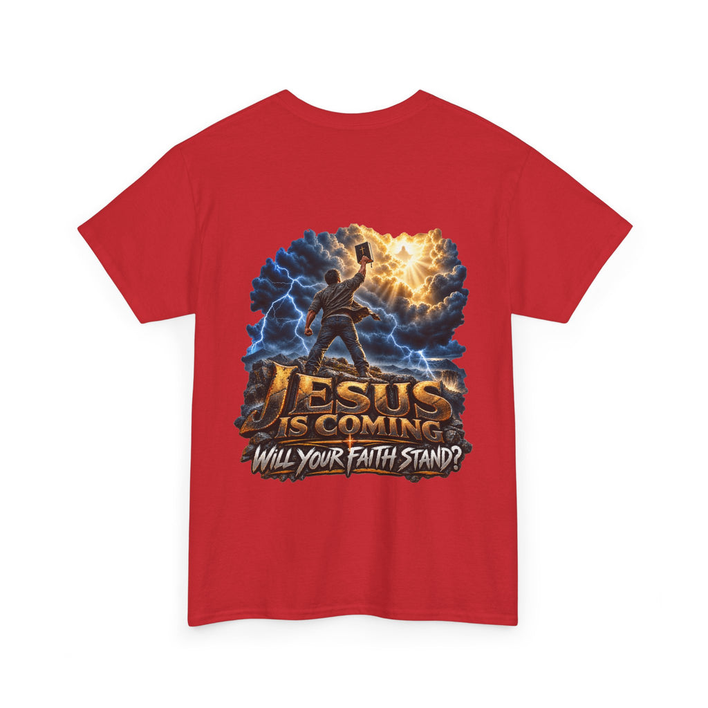 Jesus Is Coming, Will Your Faith Stand Christian T-Shirt