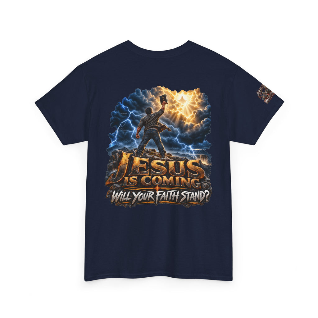 Jesus Is Coming T-Shirt — "Will Your Faith Stand?" Christian Faith Graphic Tee