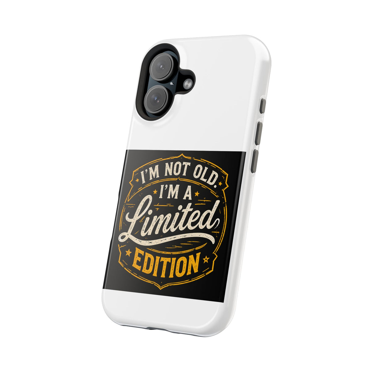 I’m Not Old I’m A Limited Edition Phone Case | Magnetic Impact-Resistant Case