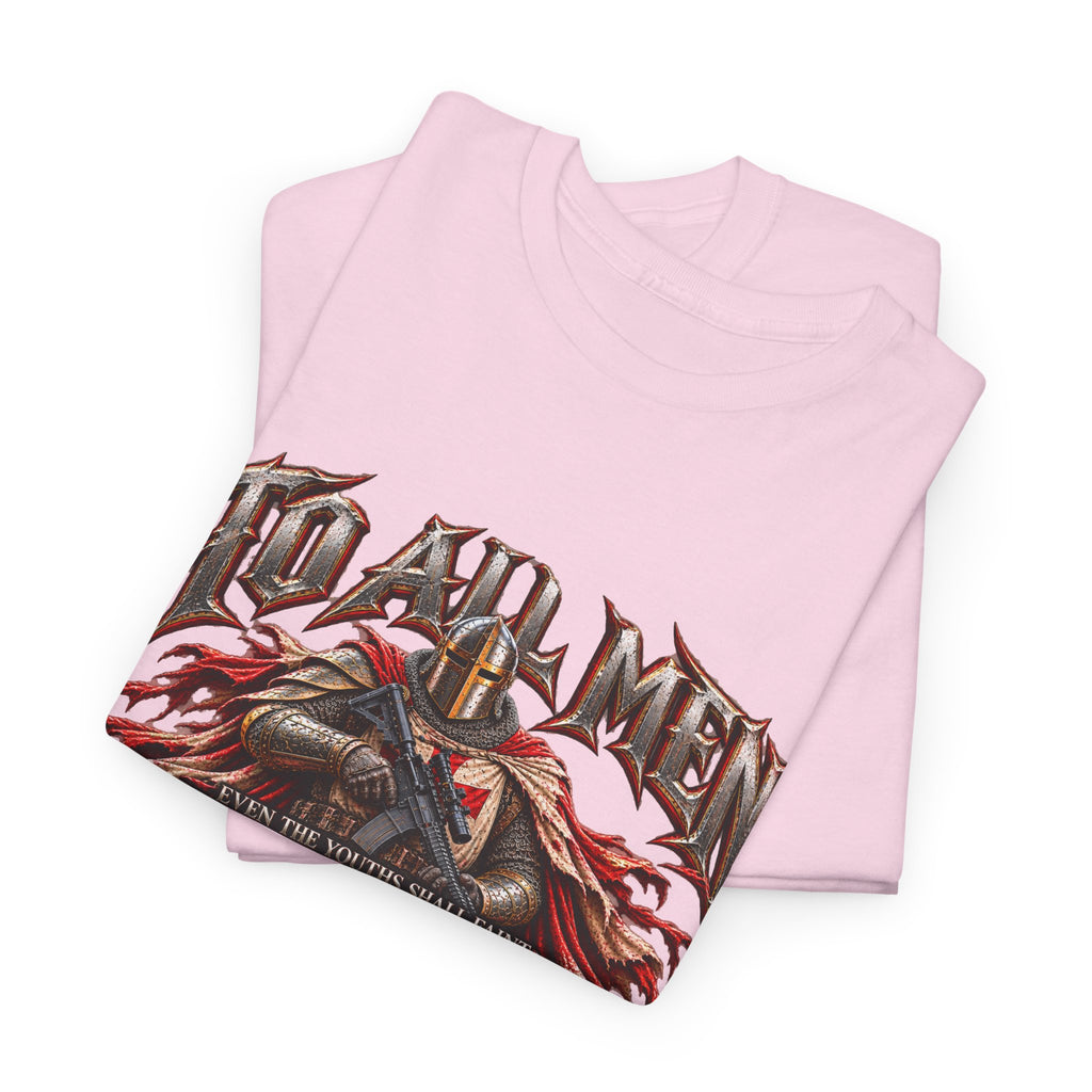 To All Men — Isaiah 40 Christian Warrior T-Shirt