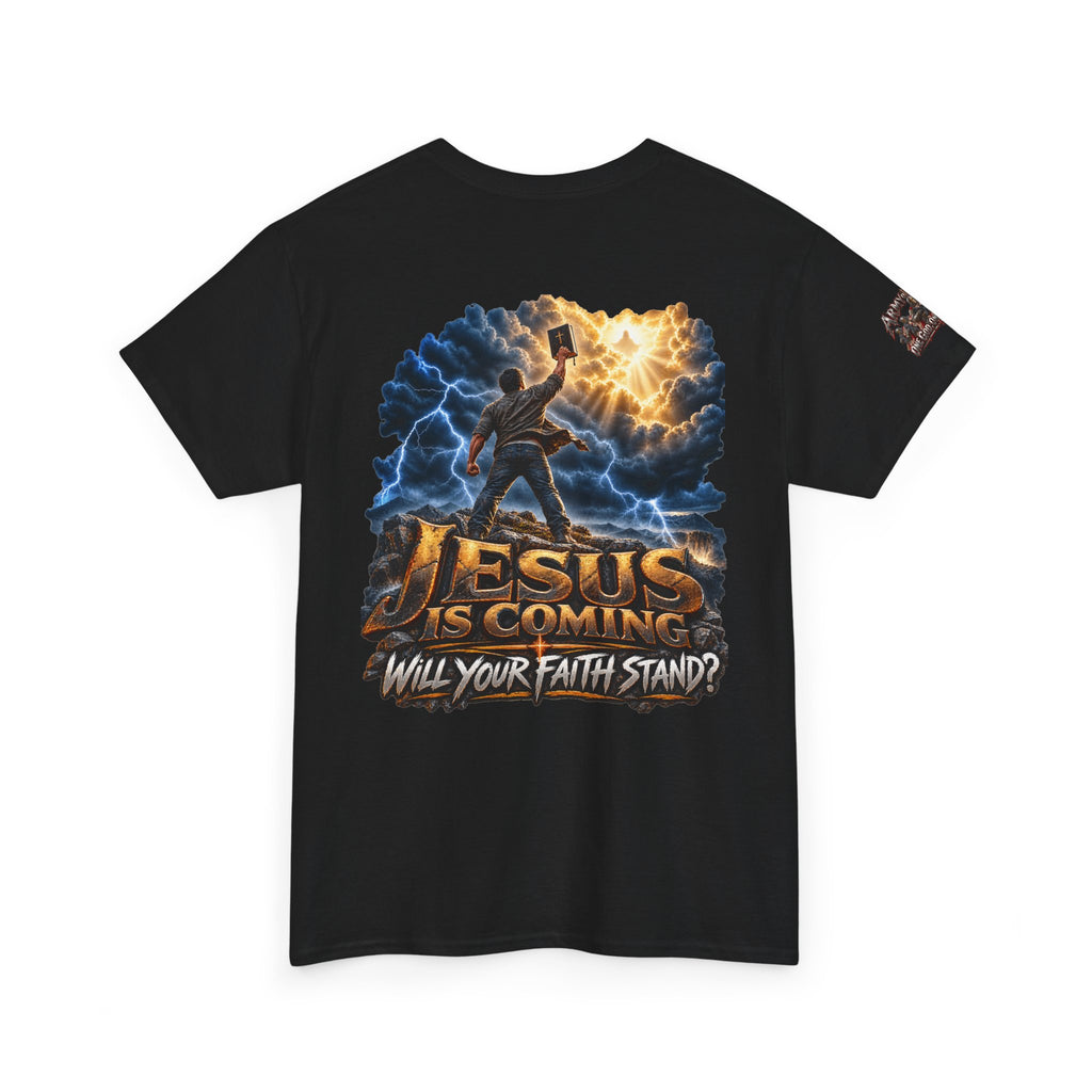 Jesus Is Coming T-Shirt — "Will Your Faith Stand?" Christian Faith Graphic Tee