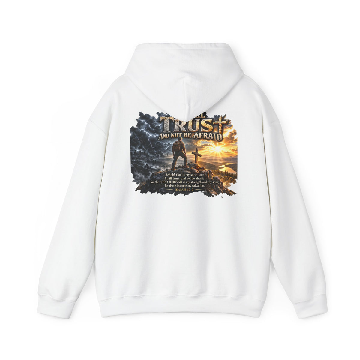 I Will Trust and Not Be Afraid — Isaiah 12:2 Hoodie