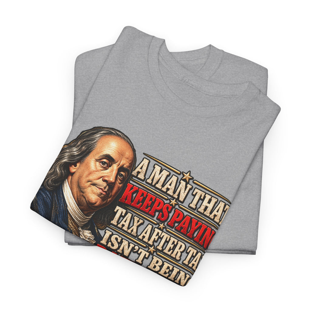 Benjamin Franklin Portrait — Tax After Tax Political T-Shirt