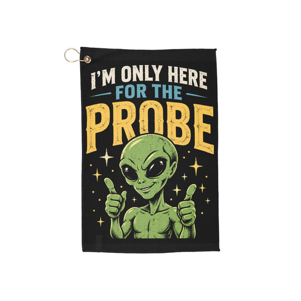 I’m Only Here for the Probe Alien Golf Towel