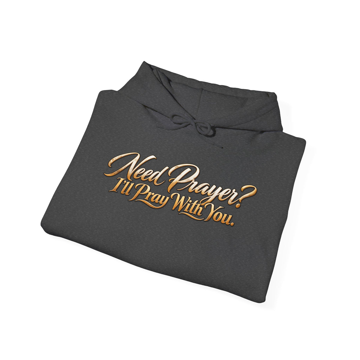 Need Prayer? I’ll Pray With You Faith Hoodie