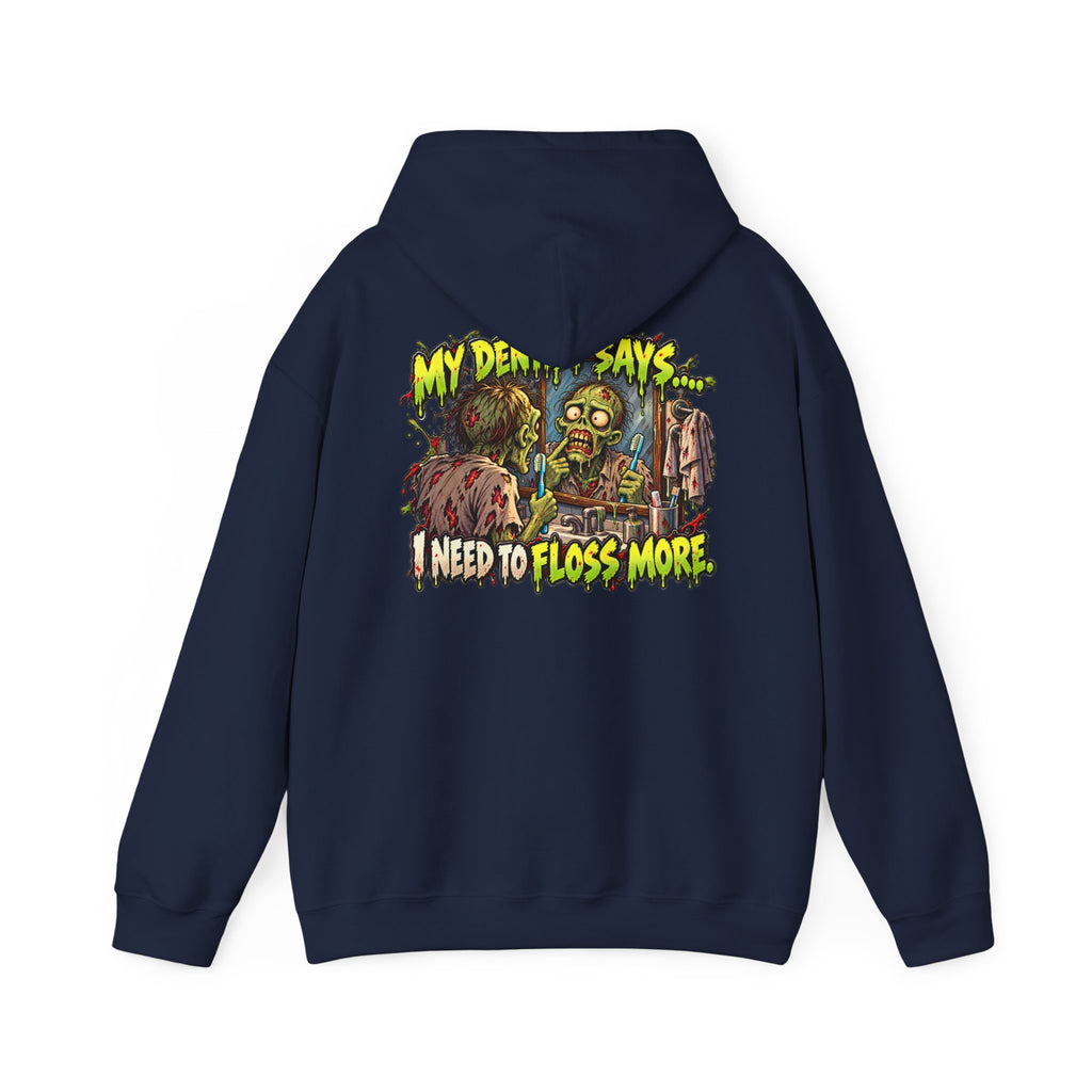 My Dentist Says I Need to Floss More Zombie Hoodie