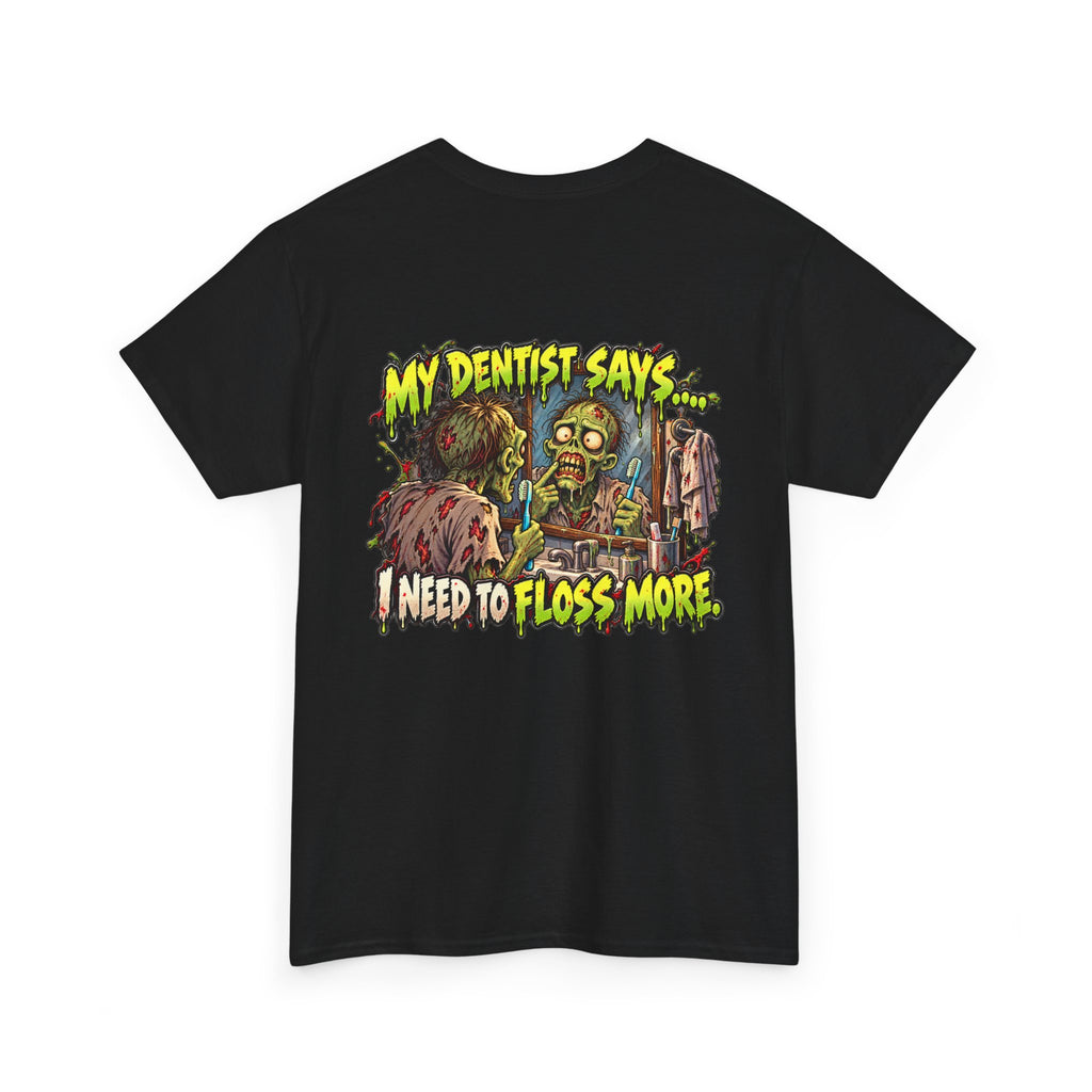 My Dentist Says I Need to Floss More Funny Dentist T-Shirt