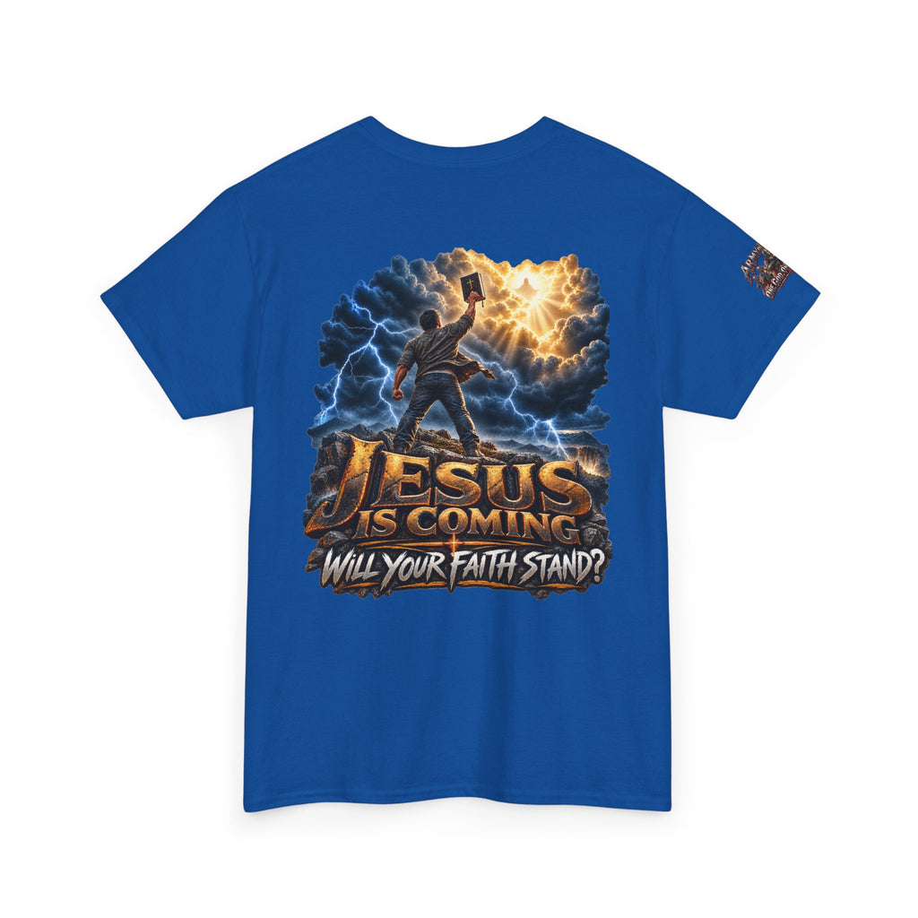 Jesus Is Coming T-Shirt — "Will Your Faith Stand?" Christian Faith Graphic Tee
