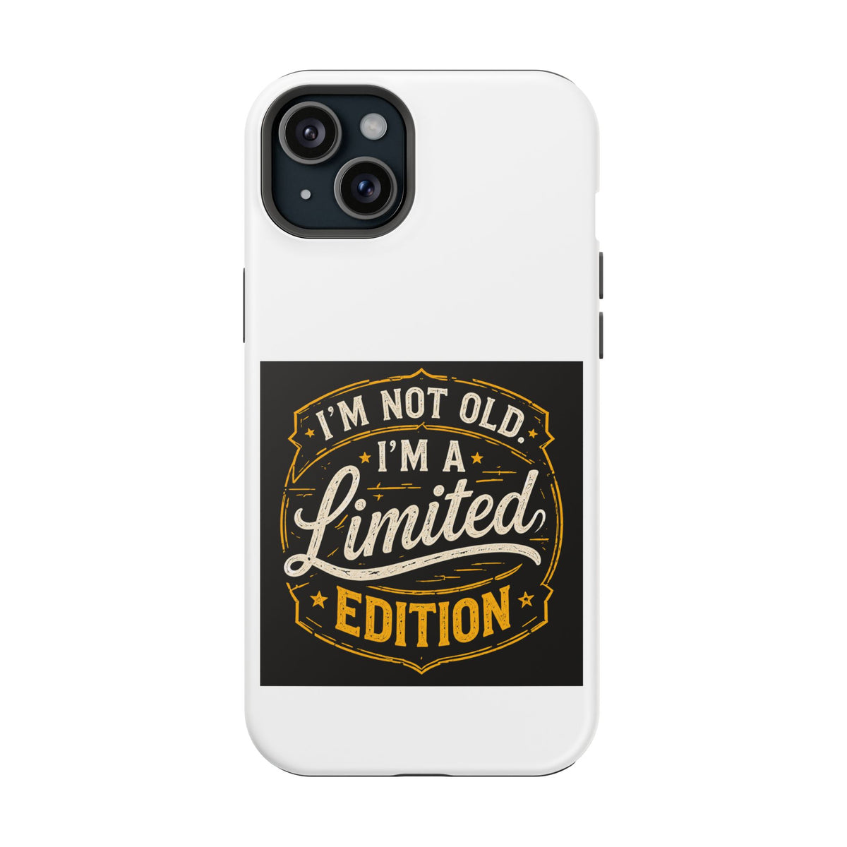 I’m Not Old I’m A Limited Edition Phone Case | Magnetic Impact-Resistant Case