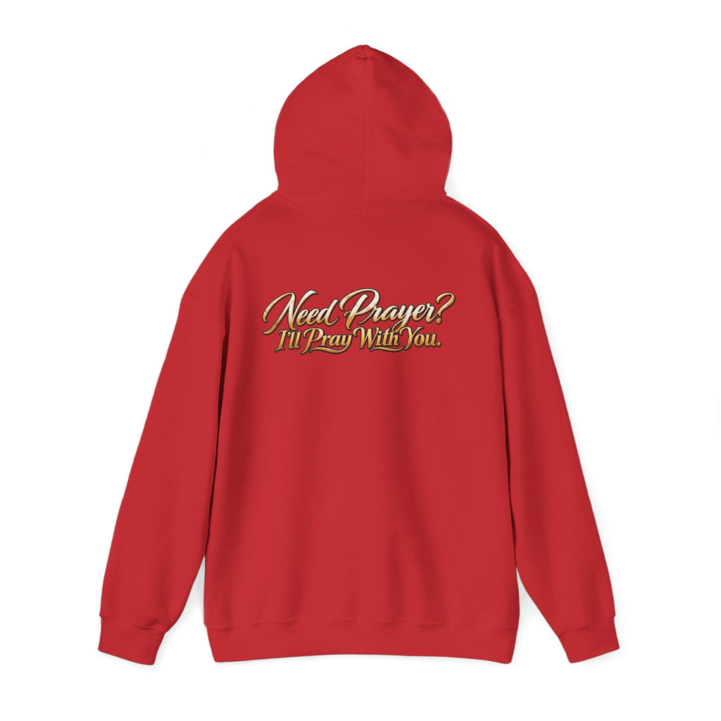 Need Prayer? I’ll Pray With You Faith Hoodie