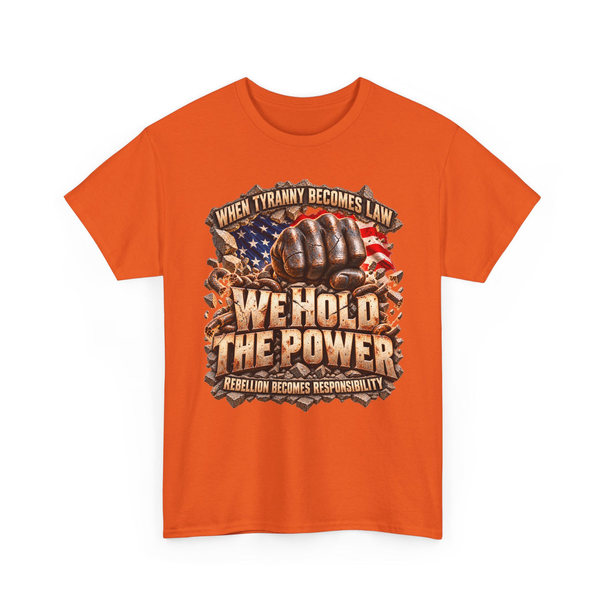 We Hold the Power Political Statement T-Shirt